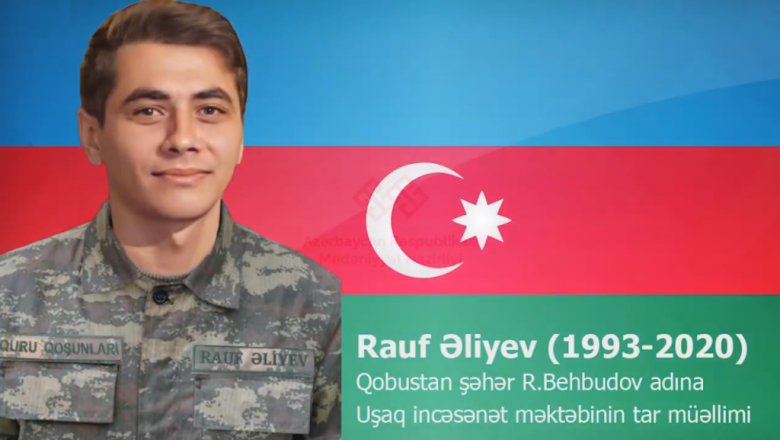 “Səhnədən səngərə” – tar müəllimi şəhid Rauf Əliyev...