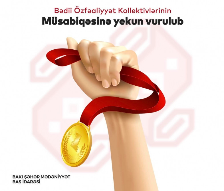 Bədii özfəaliyyət kollektivlərinin müsabiqəsinə yekun vurulub