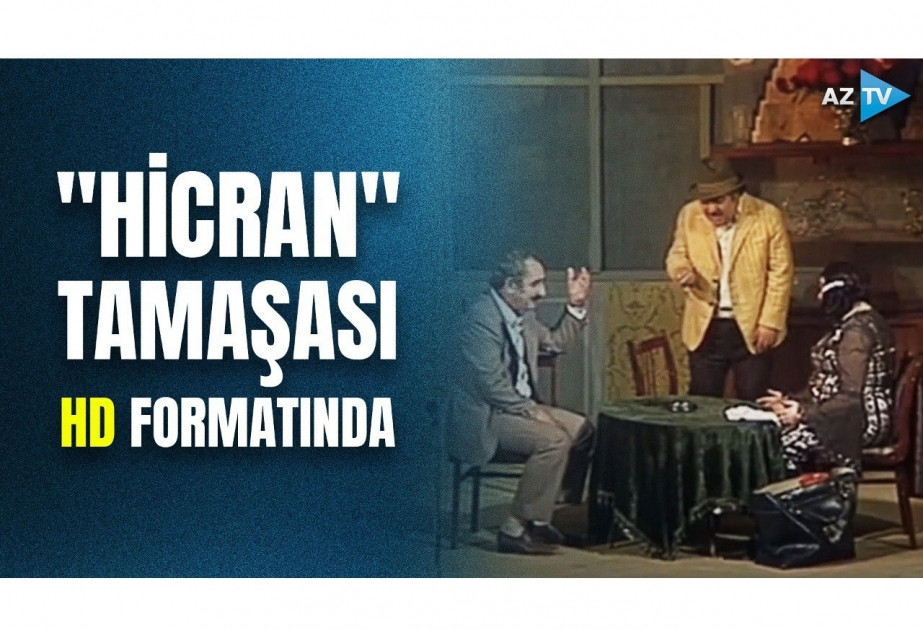 AzTV “Hicran” tamaşasını HD formatında yayımlayacaq