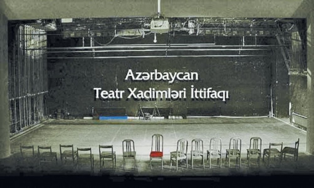 Teatr Xadimləri İttifaqı erməni təxribatına qarşı bəyanat yayıb