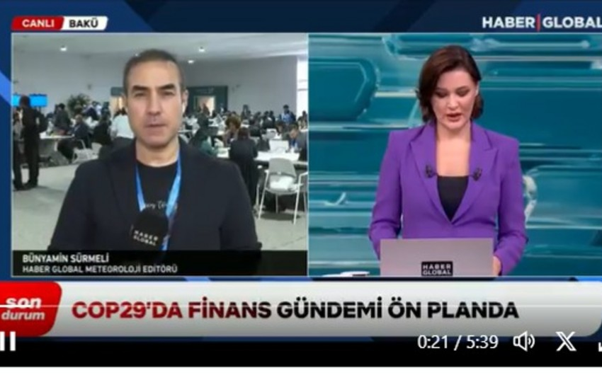 "Haber Global": COP29-dan gözləntilər əvvəlki COP-lara nisbətən daha çoxdur