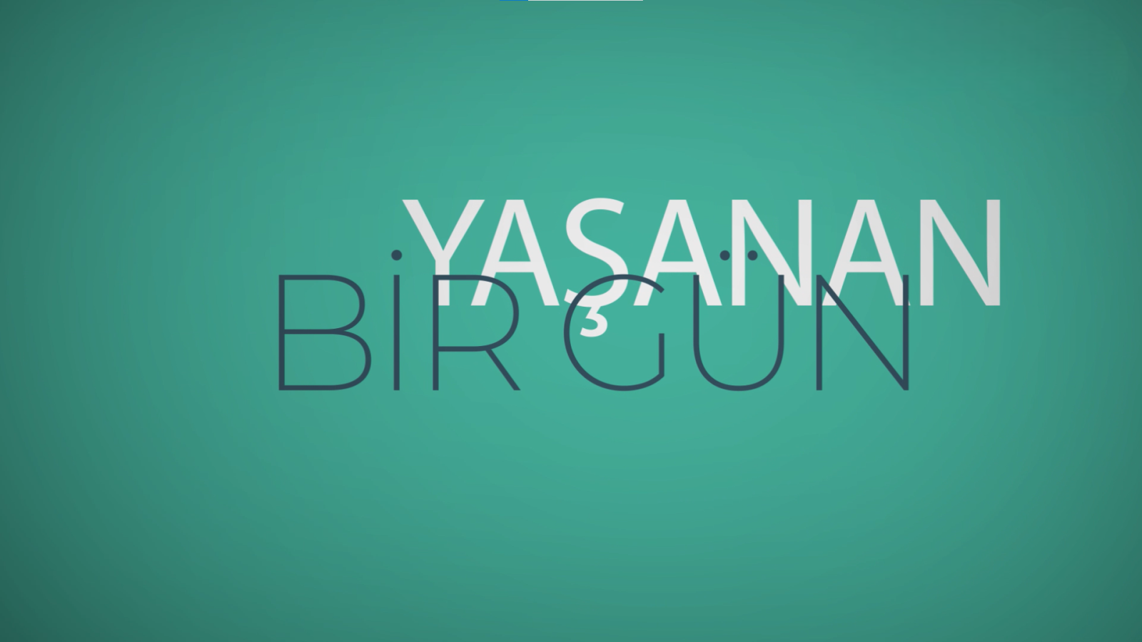 YAŞANAN BİR GÜN