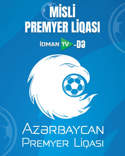 Misli Premyer Liqasının hər turundan bir qarşılaşma “İdman TV” vasitəsilə də canlı yayımlanacaq