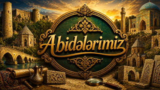 ABİDƏLƏRİMİZ