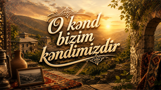 O KƏND BİZİM KƏNDİMİZDİR