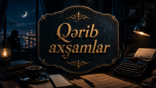 QƏRİB AXŞAMLAR