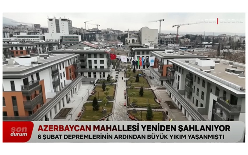 Over 1,300 new apartments completed in Azerbaijan Quarter of Kahramanmaras