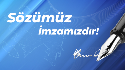 SÖZÜMÜZ İMZAMIZDIR